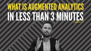 What is Augmented Analytics in less than 3 minutes