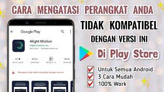 Cara Mengatasi Perangkat Anda Tidak Kompatibel dengan Versi ini di Play Store - TERBARU