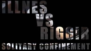 ILLNES VS RIGGIR - "Solitary Confinement"  (Official Audio)