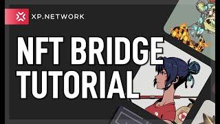 Learn to bridge NFT tokens in 2 minutes: the XP.NETWORK tutorial