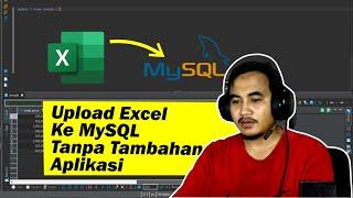 Trik Upload Data Excel ke MySQL Tanpa Bantuan Aplikasi