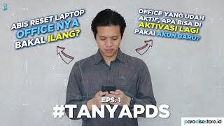 #TanyaPDS: RESET Laptop, Office HILANG?! LUPA PASSWORD, ​Bisa AKTIVASI OFFICE pakai Email/Akun Baru?