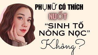 Phụ nữ có thích nuốt chất này,khi đàn ông”bắn pháo hoa”? | QN CHANNEL