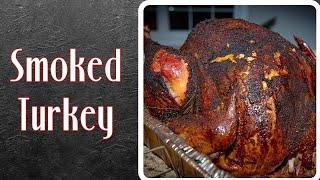 Smoking A Juicy And Tender Whole Turkey