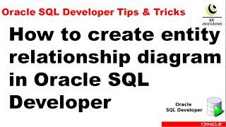 How to create entity relationship diagram in Oracle SQL Developer ? || Oracle SQL Developer Tutorial