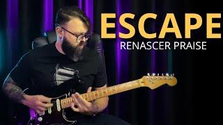 RENASCER PRAISE - ESCAPE (GUITARRA) // SAMUEL LIMA