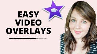 Overlays in iMovie - Picture in Picture EASY