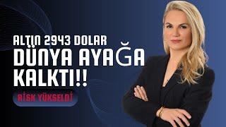 DÜNYA AYAĞA KALKTI!! ALTIN 2943 DOLAR..