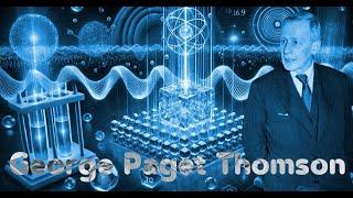 George Paget Thomson: A Pioneer of Quantum Physics and Heir to a Scientific Revolution