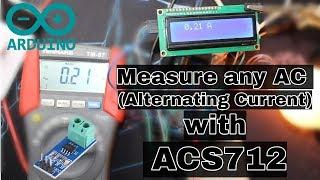 Measure Any AC Current up to 30A with ACS712 and Arduino