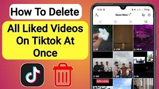 How To Delete All Liked Videos On TikTok At Once | How To Unlike All Your Liked Videos On Tiktok