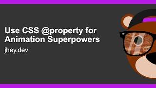 Animate CSS Custom Properties with Houdini's @property