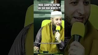 MAU SAMPAI KAPAN SIA-SIA KAN WAKTU⁉️ - Syekh Ahmad Al Misry #masjidaddua