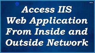 How To Open a port on IIS - Access from inside and outside network
