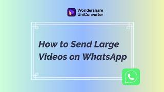 How to Send Large Videos on WhatsApp | 3 WAYS