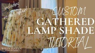 CUSTOM GATHERED LAMP SHADE TUTORIAL  #diy #lampshade #custom