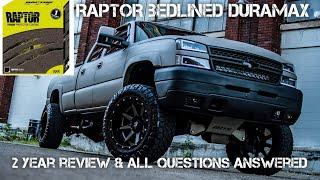 RAPTOR LINED DURAMAX - TWO YEAR REVIEW AND ALL QUESTIONS ANSWERED