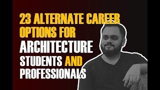 23 Alternate Career Options For Architecture Students and Architects.