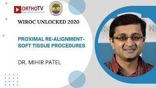 WIROC UNLOCKED 2020 : Proximal re-alignment- Soft tissue procedures - Dr. Mihir Patel