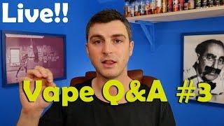 LIVE Vaping Q&A #3 eek