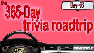 DAY 46 - 365-Day Trivia Road Trip - 21 Question Random Knowledge Quiz ( ROAD TRIpVIA- Episode 1065 )