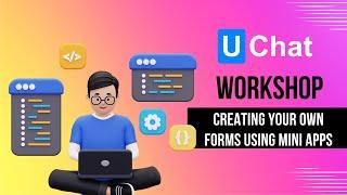 UChat mini workshop-  How to create your own forms using mini apps