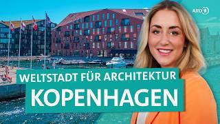 Kopenhagen – Architektur, Trends und Design in Dänemarks Hauptstadt | ARD Reisen