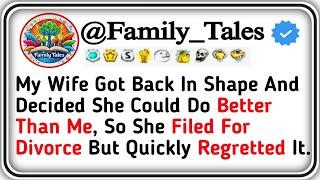 My Wife Got Back In Shape And Decided She Could Do Better Than Me, So She Filed For Divorce But Quic