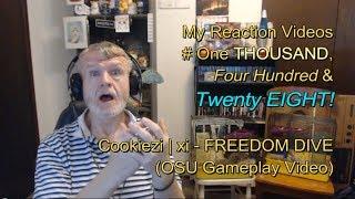 Cookiezi - FREEDOM DIVE (OSU Play) : My Reaction Videos # One Thousand Four Hundred & Twenty Eight!