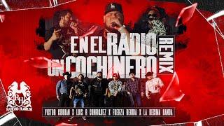 Victor Cibrian x Fuerza Regida x Luis R Conriquez x La Decima Banda- En El Radio Un Cochinero(Remix)