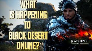 BDO - What is Happening to Black Desert Online?