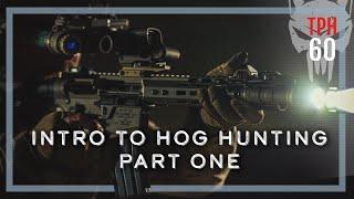 Intro to Hog Hunting Part One | TPH60