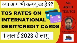 NEW TCS RATES ON DEBIT OR CREDIT CARDS FROM 1ST JULY 2023 | TCS RATES | TDS RATES