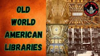 Old World American Libraries