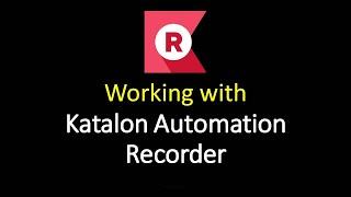 Working with Katalon Automation Recorder