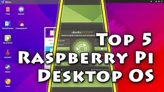 Top 5 Raspberry Pi Desktop OS 2022