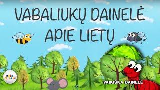 VABALIUKŲ DAINELĖ APIE LIETŲ - Vaikiškos Dainelės. Lietuviška Daina Vaikams