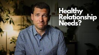 Healthy vs Unhealthy Needs in a Relationship