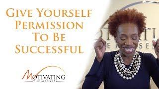 Give Yourself Permission To Be Successful - Lisa Nichols