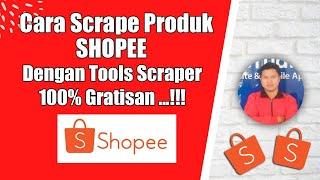 SCRAPE SHOPEE : CARA SCRAPING SHOPEE DENGAN TOOLS GRATISAN | WAJIB DIPAKAI DROPSHIPER TANPA MODAL