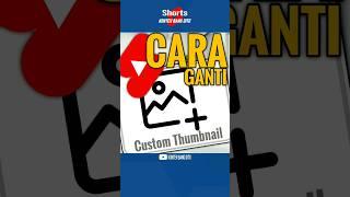 Cara Mengganti Thumbnail Custom Shorts #shorts #short #cara #thumbnail