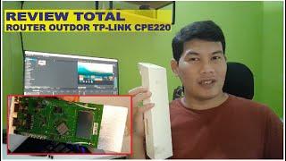 Review total Router TP-LINK CPE220 | Router tangguh Untuk RT/RW Net