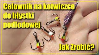 Celownik FLUO na kotwiczce do błystki podlodowej | JAK ZROBIĆ? | Bardzo skuteczne na okonia !!!