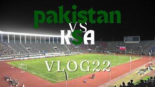 The Comeback Vlog | PAKISTAN VS KSA | Vlog 22