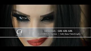  Edvin Eddy 2017   GEL GEL GEL  █▬█ █ ▀█▀  [ oficial video ]