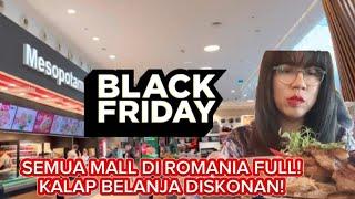 BLACK FRIDAY MENGGILAAAA!! SEMUA JENIS BARANG  DISKON UP TO 70% DI ROMANIA, BIKIN BOCOR DOMPET!