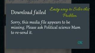 How to fix sorry this media file appears to be missing in whatsapp || Easy way to Solve