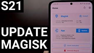 How to Update the Galaxy S21 Series to Stable Magisk v22?