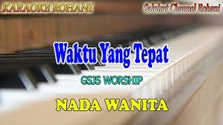 WAKTU YANG TEPAT ll KARAOKE ROHANI ll GSJS WORSHIP ll NADA WANITA D=DO