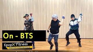 BTS ON |    KPOP X FITNESS|